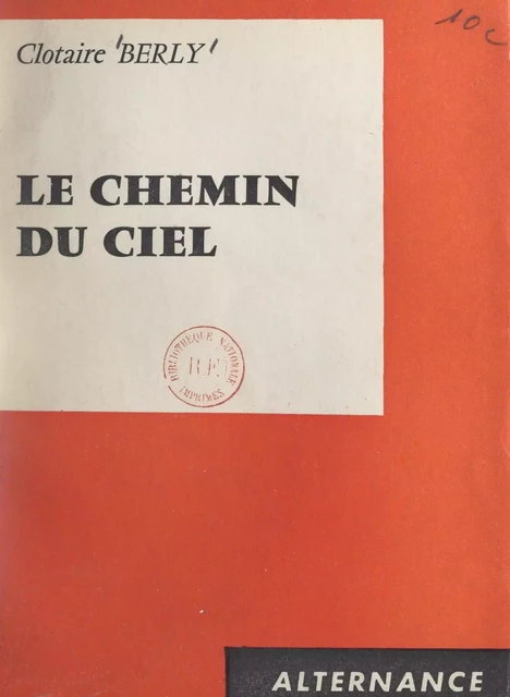 Le chemin du ciel - Clotaire Berly - FeniXX réédition numérique