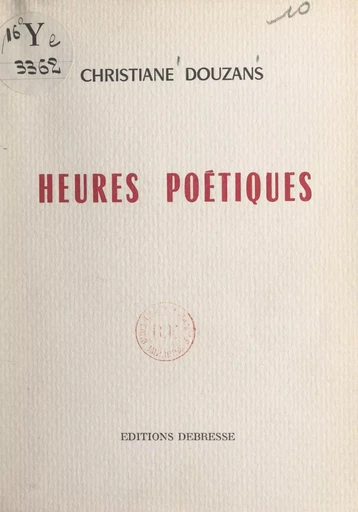 Heures poétiques - Christiane Douzans - FeniXX réédition numérique