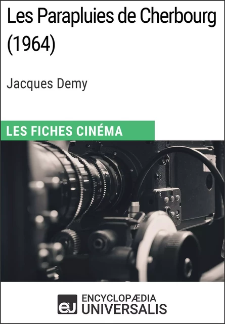 Les Parapluies de Cherbourg de Jacques Demy -  Encyclopaedia Universalis - Encyclopaedia Universalis