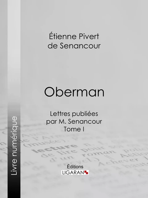 Oberman - Étienne Pivert de Senancour,  Ligaran - Ligaran