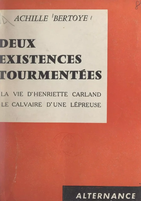 Deux existences tourmentées - Achille Bertoye - FeniXX réédition numérique