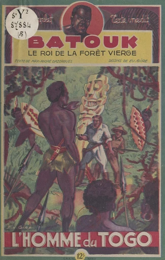 Batouk, le roi de la forêt vierge (5). L'homme du Togo - Max-André Dazergues - FeniXX réédition numérique