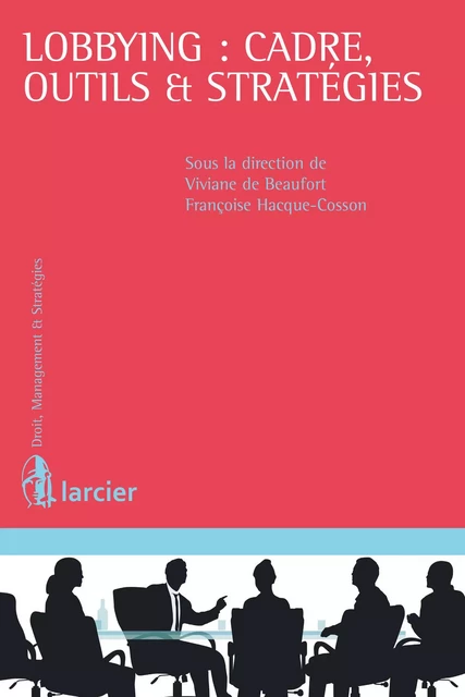 Lobbying : cadre, outils et stratégies -  - Éditions Larcier