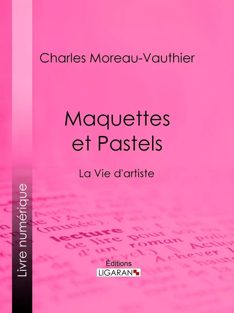 Maquettes et Pastels - Charles Moreau-Vauthier,  Ligaran - Ligaran