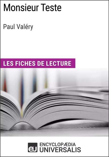 Monsieur Teste de Paul Valéry -  Encyclopaedia Universalis - Encyclopaedia Universalis