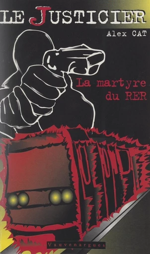 La martyre du R.E.R. - Alex Cat - FeniXX réédition numérique