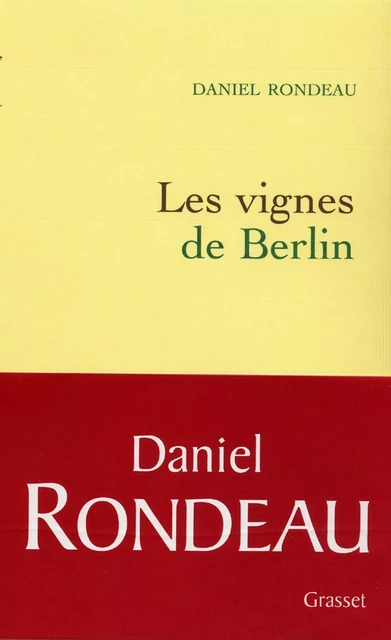 Les vignes de Berlin - Daniel Rondeau - Grasset