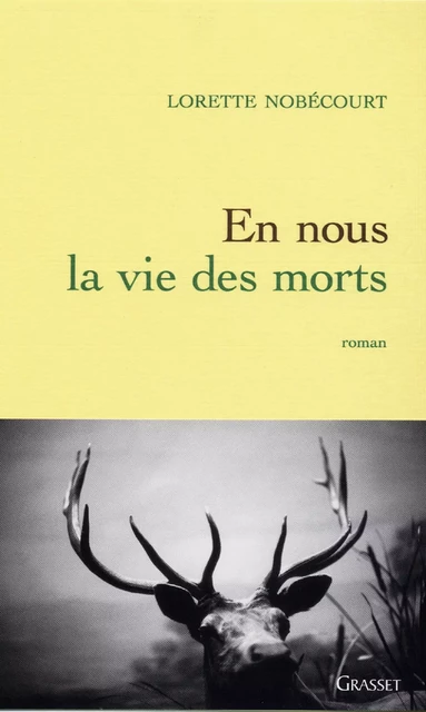 En nous la vie des morts - Lorette Nobécourt - Grasset