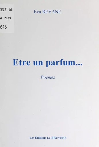 Être un parfum... - Eva Revane - FeniXX réédition numérique