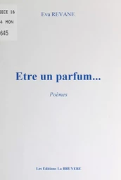 Être un parfum...