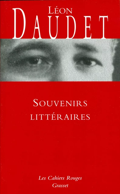 Souvenirs littéraires - Léon Daudet - Grasset