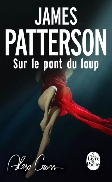 Alex Cross : Sur le pont du loup - James Patterson - Le Livre de Poche