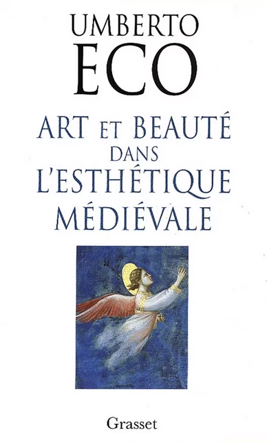 Art et beauté dans l'esthétique médiévale - Umberto Eco - Grasset