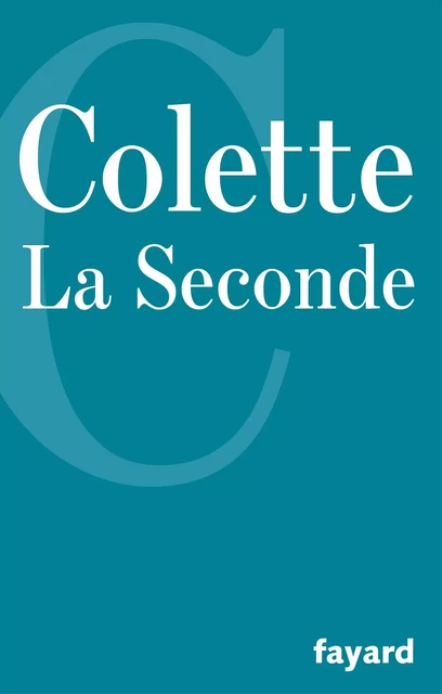 La Seconde -  Colette - Fayard