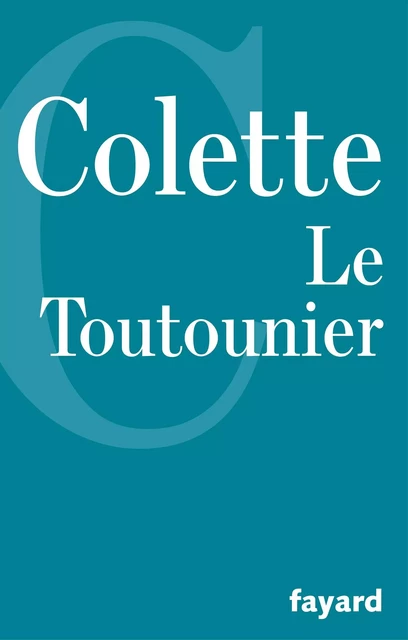 Le Toutounier -  Colette - Fayard