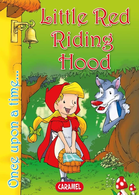 Little Red Riding Hood - Jacob and Wilhelm Grimm, Jesús Lopez Pastor,  Once Upon a Time - Caramel