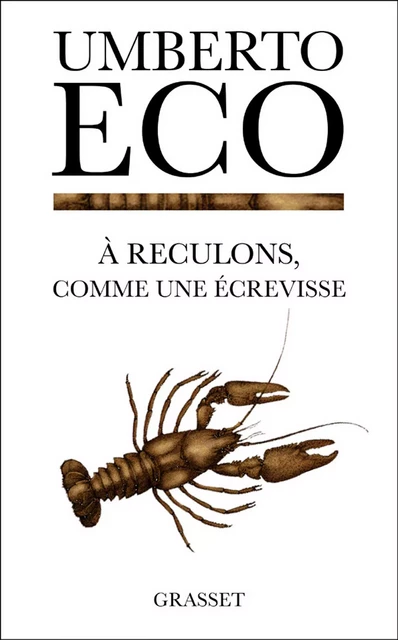 A reculons comme une écrevisse - Umberto Eco - Grasset