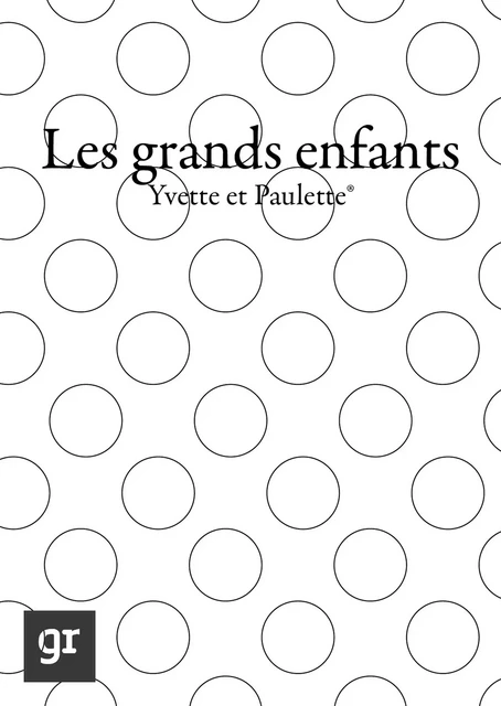 Les grands-enfants - Yvette et Paulette, Marie-Amélie Porcher - Gravitons