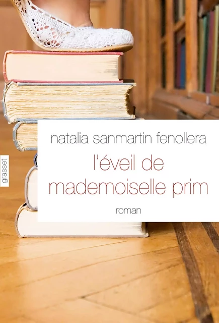 L'éveil de mademoiselle Prim - Natalia Sanmartin Fenollera - Grasset