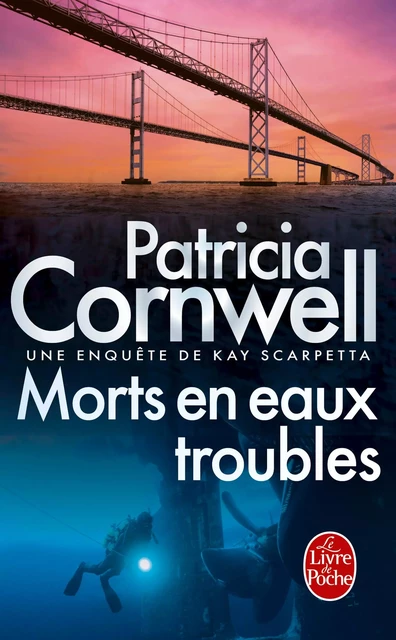 Morts en eaux troubles - Patricia Cornwell - Le Livre de Poche