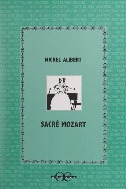 Sacré Mozart - Michel Alibert - FeniXX réédition numérique