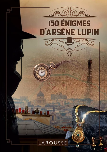 150 énigmes d'Arsène Lupin -  Collectif - Larousse