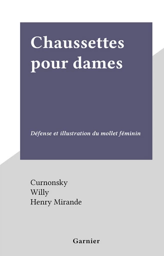 Chaussettes pour dames -  Curnonsky,  Willy - FeniXX réédition numérique