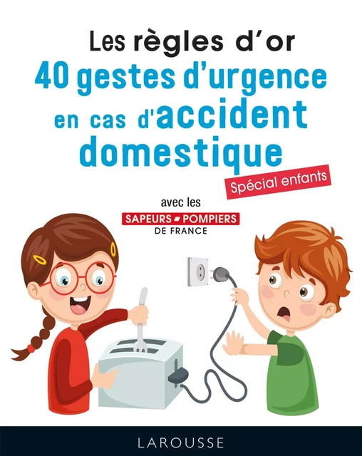 Les 50 règles d'or en cas d'urgence -  Collectif - Larousse