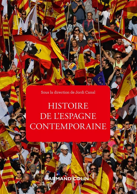 Histoire de l'Espagne contemporaine - 4e éd. - Jordi Canal - Armand Colin