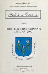 Amboile-Ormesson (3). Pour les Ormessonnais de l'an 2000