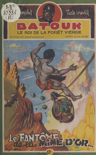 Batouk, le roi de la forêt vierge (12). Le fantôme de la mine d'or... - Max-André Dazergues - FeniXX réédition numérique