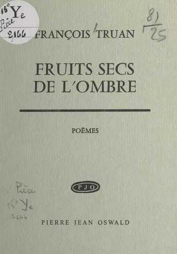 Fruits secs de l'ombre - François Truan - FeniXX réédition numérique