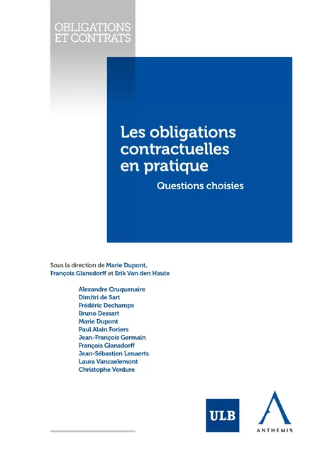 Les obligations contractuelles en pratique - Marie Dupont (sous la coordination de), François Glansdorff (sous la coordination de), Erik Van den Haute (sous la coordination de) - Anthemis