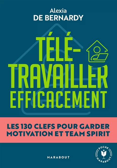 Télétravailler efficacement - Alexia de Bernardy - Marabout