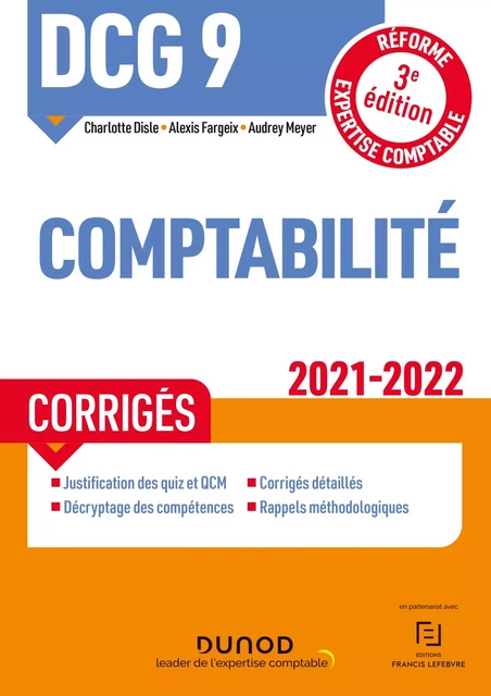 DCG 9 Comptabilité - Corrigés - 2021/2022 - Charlotte Disle, Alexis Fargeix, Audrey Meyer - Dunod