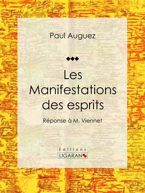 Les Manifestations des esprits - Paul Auguez,  Ligaran - Ligaran