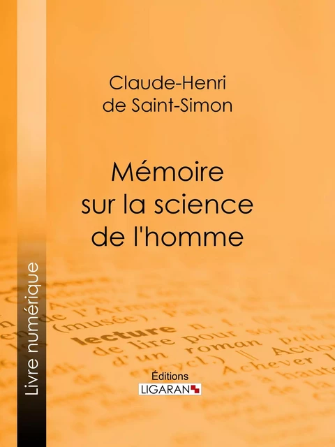 Mémoire sur la science de l'homme - comte de Saint-Simon Claude-Henri de Rouvroy,  Ligaran - Ligaran