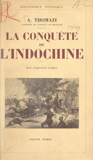 La conquête de l'Indochine - Auguste Thomazi - FeniXX réédition numérique