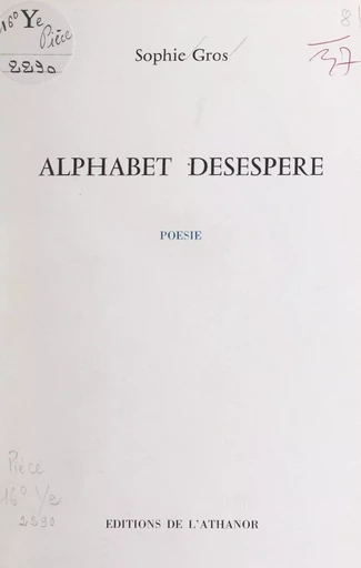 Alphabet désespéré - Sophie Gros - FeniXX réédition numérique