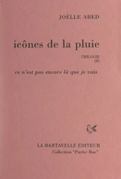 Icônes de la pluie (2). Ce n'est pas encore là que je vais