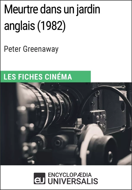 Meurtre dans un jardin anglais de Peter Greenaway -  Encyclopaedia Universalis - Encyclopaedia Universalis