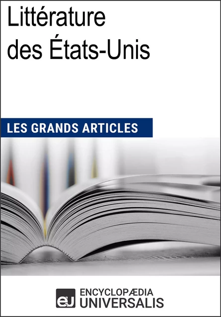 Littérature américaine -  Encyclopaedia Universalis,  Les Grands Articles - Encyclopaedia Universalis