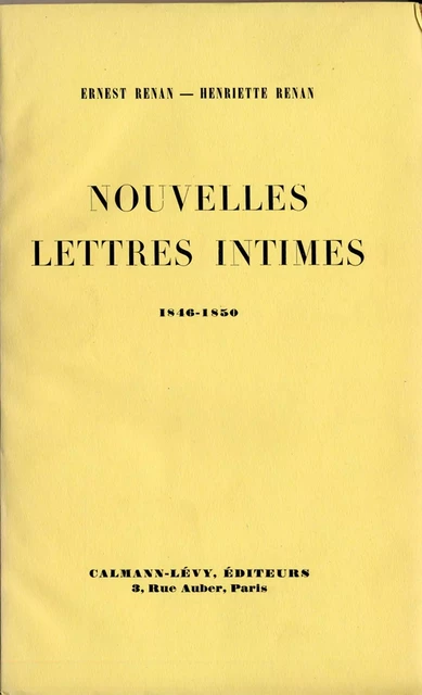 Nouvelles lettres intimes 1846-1850 - Ernest Renan, Henriette Renan - Calmann-Lévy