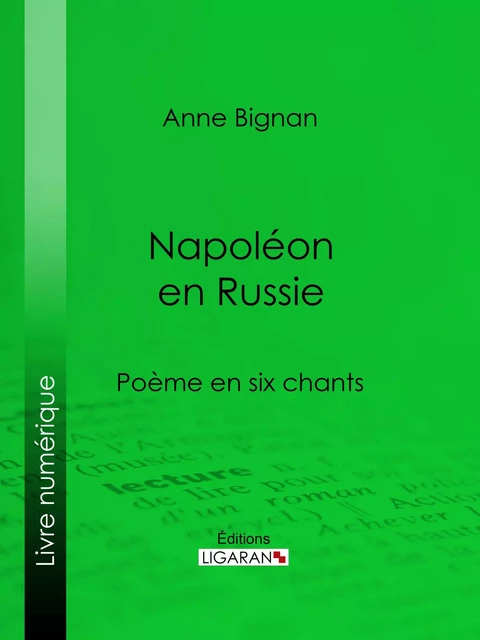 Napoléon en Russie - Anne Bignan,  Ligaran - Ligaran