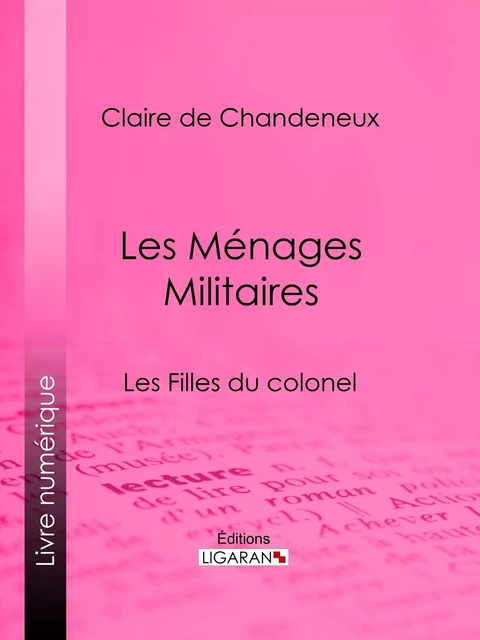 Les Ménages Militaires - Claire de Chandeneux,  Ligaran - Ligaran