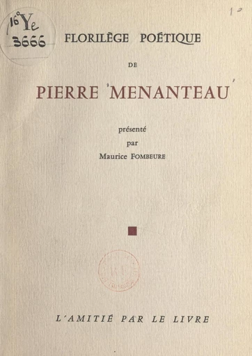 Florilège poétique de Pierre Menanteau - Pierre Menanteau - FeniXX réédition numérique