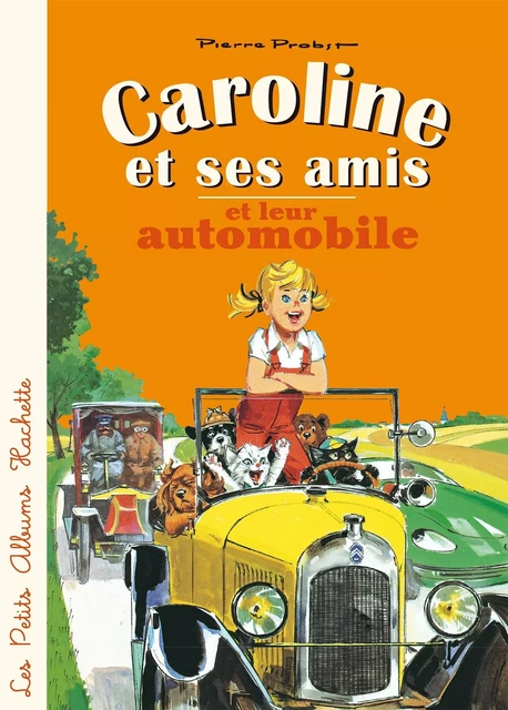 Caroline et ses amis en automobile - Pierre Probst - Hachette Enfants