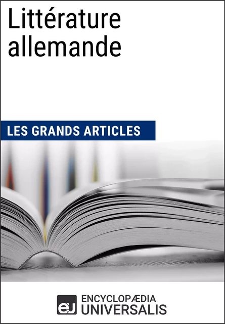 Littérature allemande -  Encyclopaedia Universalis,  Les Grands Articles - Encyclopaedia Universalis