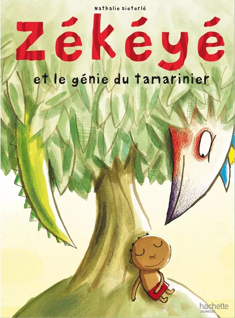 Zékéyé et le génie du tamarinier - Nathalie Dieterlé - Hachette Enfants