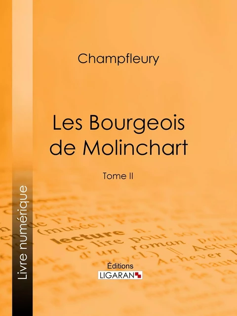 Les Bourgeois de Molinchart -  Champfleury,  Ligaran - Ligaran